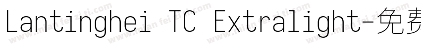 Lantinghei TC Extralight字体转换